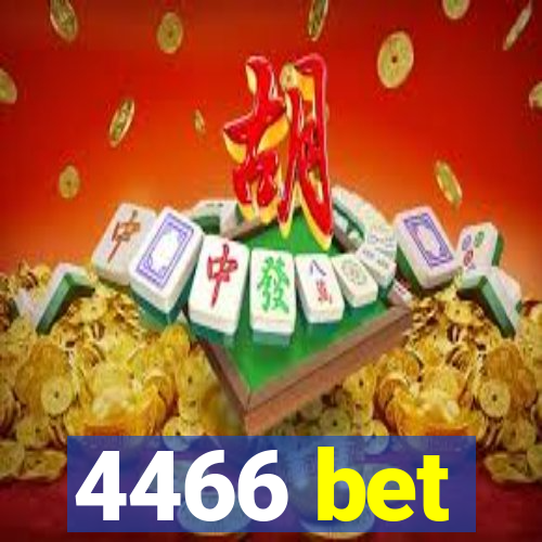 4466 bet